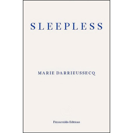 کتاب Sleepless اثر Marie Darrieussecq انتشارات Fitzcarraldo Editions