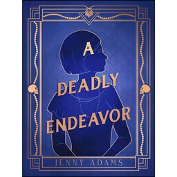 کتاب A Deadly Endeavor اثر Jenny Adams انتشارات Crooked Lane Books