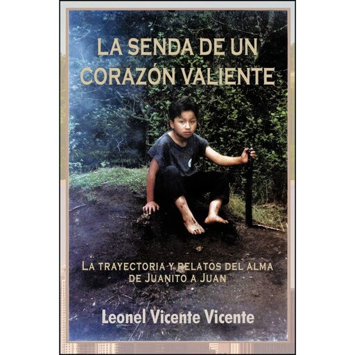 کتاب La Senda De Un Corazon Valiente اثر Leonel Vicente Vicente انتشارات تازه ها