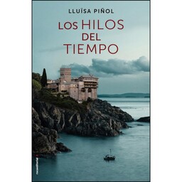 کتاب Los hilos del tiempo  اثر Llu&iacute;sa Pi&ntilde;ol انتشارات Roca Editorial