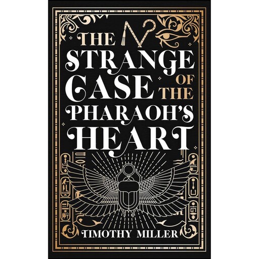 کتاب The Strange Case of the Pharaohs Heart اثر Timothy Miller انتشارات Seventh Street Books