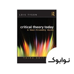 کتاب Critical Theory Today A User Friendly Guide 3rd - چاپ اصلی