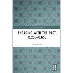 کتاب Engaging with the Past, c.250-c.650  اثر Brian Croke انتشارات تازه ها