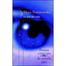 کتاب La piel del cielo اثر Elena Poniatowska انتشارات ALFAGUARA