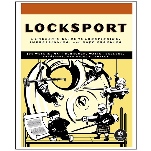 کتاب LOCKSPORT  A  Hacker’s  Guide  to  Lockpicking  Impressioning  and Safe Cracking اثر جمعی از نویسندگان انتشارات رای