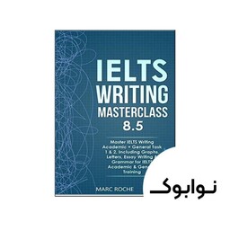 IELTS Writing Masterclass 8.5 - چاپ اصلی