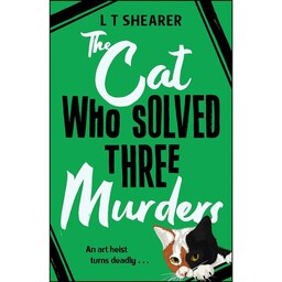 کتاب The Cat Who Solved Three Murders اثر L T Shearer انتشارات Macmillan UK