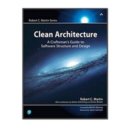 کتاب Clean Architecture: A Craftsman’s Guide to Software Structure and Design اثر Robert C. Martin  انتشارات مؤلفین طلای