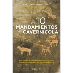 کتاب Los diez mandamientos del cavernicola / The Primal Blueprint اثر Mark Sisson انتشارات Grijalbo