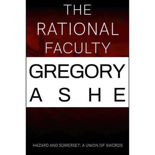 کتاب The Rational Faculty  اثر Gregory Ashe انتشارات تازه ها