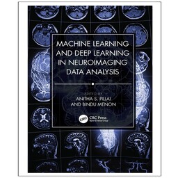 کتاب Machine  Learning  and  Deep  Learning  in  Neuroimaging  Data  Analysis اثر Anitha  S. Pillai  and  Bindu  Menon ا