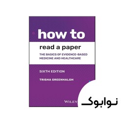 کتاب How to Read a Paper The Basics of Evidence-based Medicine and Healthcare 6th - چاپ اصلی