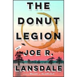 کتاب The Donut Legion اثر Joe R. Lansdale انتشارات Mulholland Books