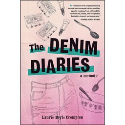 کتاب The Denim Diaries اثر Laurie Boyle Crompton انتشارات Zest Books ™