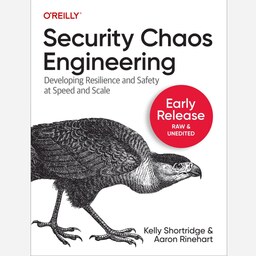 Security Chaos Engineering (Early Release) نویسنده Kelly Shortridge and Aaron Rhinehart انتشارات آوای مؤلف