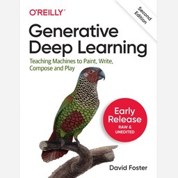 Generative Deep Learning 2nd Edition نویسنده David Foster انتشارات آوای مؤلف