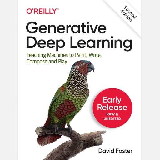 Generative Deep Learning 2nd Edition نویسنده David Foster انتشارات آوای مؤلف