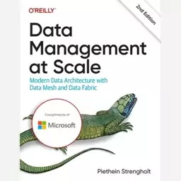 Data Management at Scale Modern Data Architecture with Data Mesh and Data Fabric نویسنده Piethein Streانتشارات آوای مؤلف