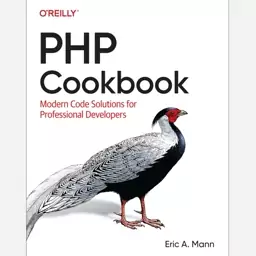 PHP Cookbook Modern Code Solutions for Professional Developers (Final Release) نویسنده Eric A. Mann انتشارات آوای مؤلف