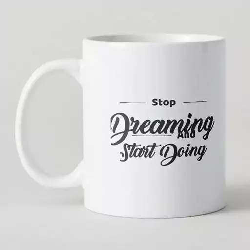 ماگ طرح stop dreaming and start doing