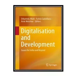 کتاب Digitalisation And Development: Issues For India And Beyond اثر جمعی از نویسندگان انتشارات مؤلفین طلایی