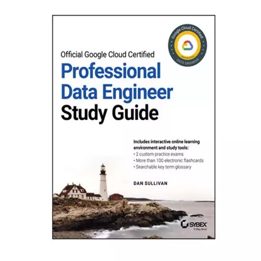 کتاب Official Google Cloud Certified Professional Data Engineer Study Guide اثر Sullivan انتشارات مؤلفین طلایی