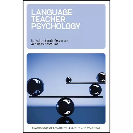 کتاب Language Teacher Psychology  اثر جمعی از نویسندگان انتشارات Multilingual Matters