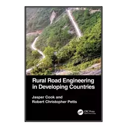 کتاب Rural Road Engineering in Developing Countries اثر Jasper Cook and Robert Christopher Petts انتشارات مؤلفین طلایی