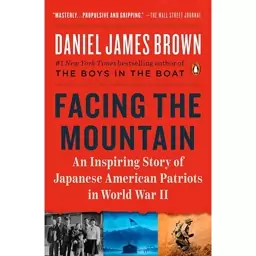 کتاب Facing the Mountain: An Inspiring Story of Japanese American Patriots in World War II اثر Daniel James Brown انتشار