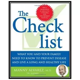 کتاب The Checklist: What You and Your Family Need to Know to Prevent Disease and Live a Long and Healthy Life اثر Manny 