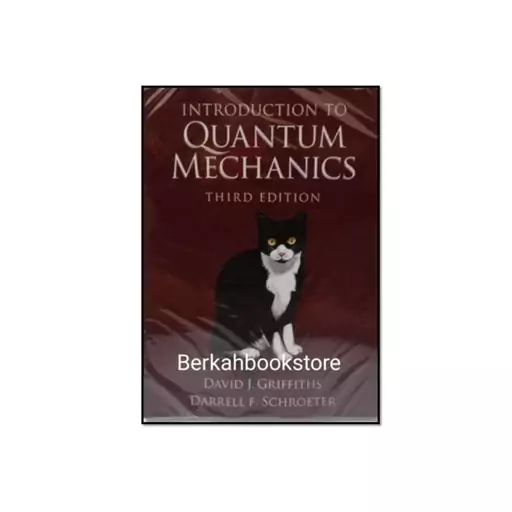 کتاب Introduction to Quantum Mechanics 3rd Edition اثر David J. Griffiths &amp; Darrell F. Schroeter انتشارات مؤلفین طلا