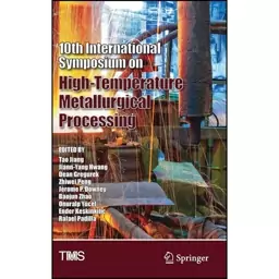 کتاب 10th International Symposium on High-Temperature Metallurgical Processing  اثر جمعی از نویسندگان انتشارات Springer