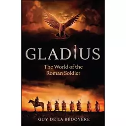 کتاب Gladius اثر Guy De la Bedoyere انتشارات University of Chicago Press