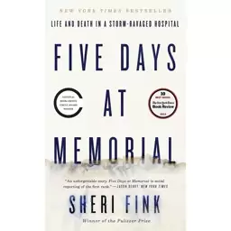 کتاب Five Days at Memorial: Life and Death in a Storm-Ravaged Hospital اثر Sheri Fink انتشارات Crown