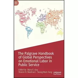 کتاب The Palgrave Handbook of Global Perspectives on Emotional Labor in Public Service اثر جمعی از نویسندگان انتشارات Pa