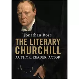 کتاب The Literary Churchill اثر Jonathan Rose انتشارات Yale University Press