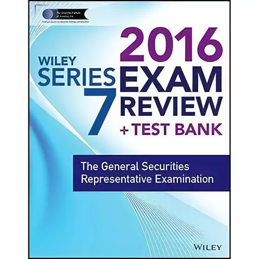 کتاب Wiley Series 7 Exam Review 2016 + Test Bank اثر Securities Institute of America انتشارات Wiley