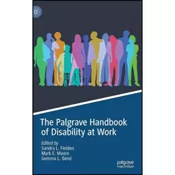 کتاب The Palgrave Handbook of Disability at Work اثر جمعی از نویسندگان انتشارات Palgrave Macmillan