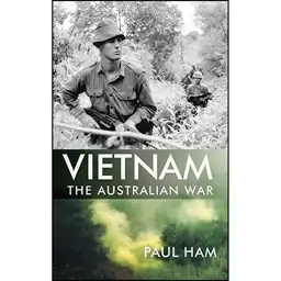 کتاب Vietnam - the Australian War اثر Paul Ham انتشارات Harper Collins