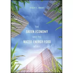 کتاب The Green Economy and the Water-Energy-Food Nexus اثر Robert C. Brears انتشارات تازه ها