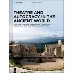 کتاب Theatre and Autocracy in the Ancient World اثر جمعی از نویسندگان انتشارات De Gruyter