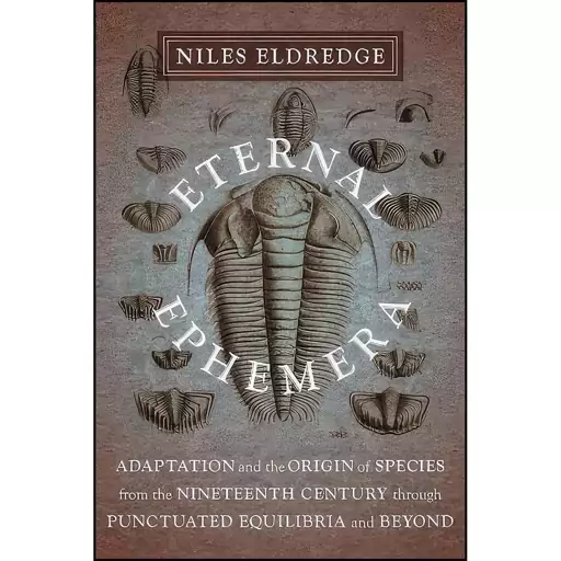 کتاب Eternal Ephemera اثر Niles Eldredge انتشارات Columbia University Press