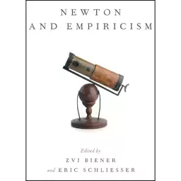 کتاب Newton and Empiricism اثر Zvi Biener and Eric Schliesser انتشارات Oxford University Press