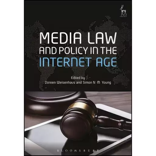 کتاب Media Law and Policy in the Internet Age اثر جمعی از نویسندگان انتشارات Hart Publishing