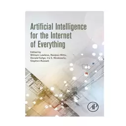 کتاب Artificial Intelligence for the Internet of Everything اثر جمعی از نویسندگان انتشارات مؤلفین طلایی