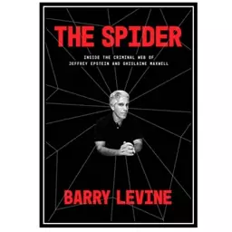 کتاب The Spider: Inside the Criminal Web of Jeffrey Epstein and Ghislaine Maxwell اثر Barry Levine انتشارات مؤلفین طلایی