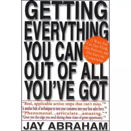 کتاب Getting Everything You Can Out of All Youve Got اثر Jay Abraham انتشارات تازه‌ها