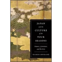 کتاب Japan and the Culture of the Four Seasons اثر Haruo Shirane انتشارات Columbia University Press