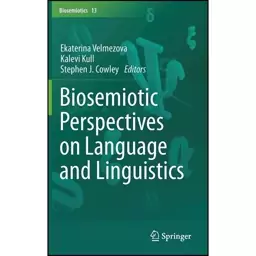 کتاب Biosemiotic Perspectives on Language and Linguistics  اثر جمعی از نویسندگان انتشارات Springer