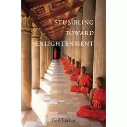 کتاب Stumbling Toward Enlightenment اثر Geri Larkin انتشارات Celestial Arts